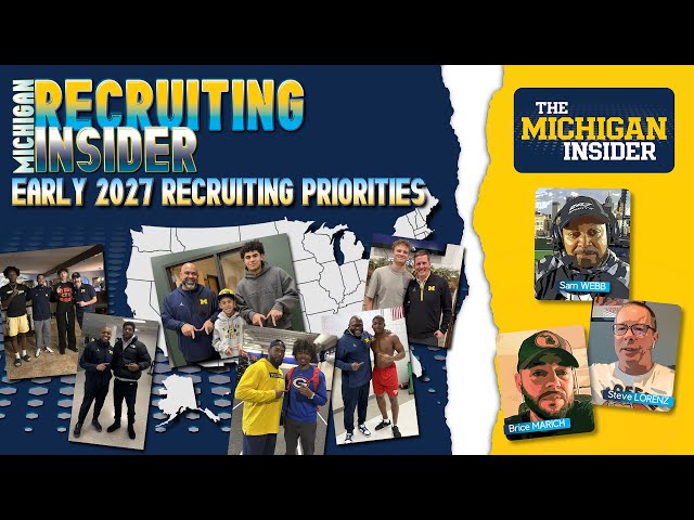 Michigan Recruiting Insider - Early 2027 recruiting priorities