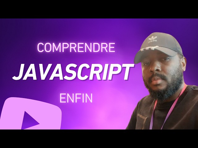 JavaScript expliqué simplement – Chapitre 4 | Programme d’immersion en programmation Web