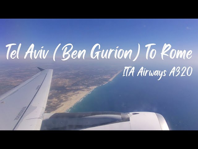 ITA Airways - Tel Aviv (Ben Gurion) To Rome (Fiumcino) (Airbus 320)