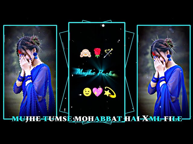 MUJHE TUMES MOHABBAT HAI 💞 HINDI XML FILE  ALIGHT MOTION VIDEO EDITING NEW TREND NEW XML FILE ❤️ 