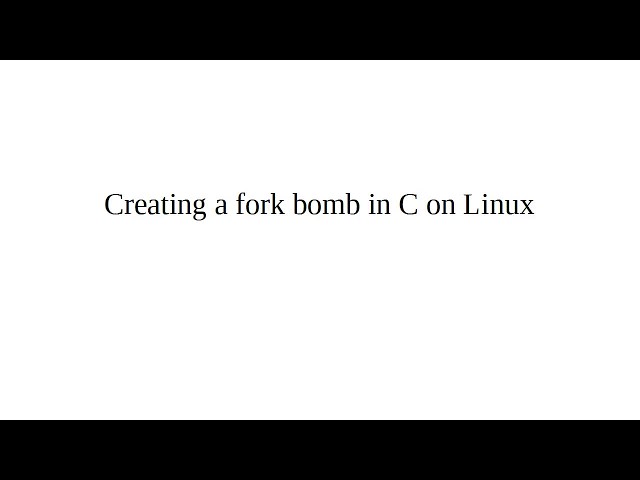 Creating a fork bomb in C on Linux