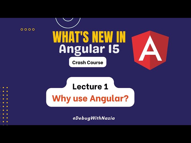 Why use Angular? | Mastering in Angular 15 Beginner to Advance Course | Angular 15 | Lecture 1
