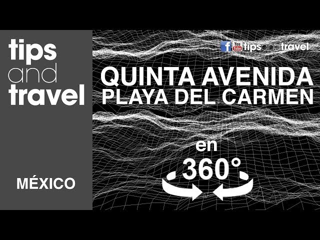 Recorrido (virtual) 360 grados por PLAYA DEL CARMEN!!