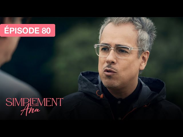 Simplement Ana - EP 80 - les vestiges de l’amour - série doublée en français