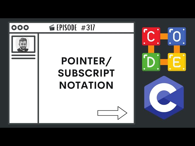 Pointer / Subscript Notation | Ep. 317 | C Programming Language
