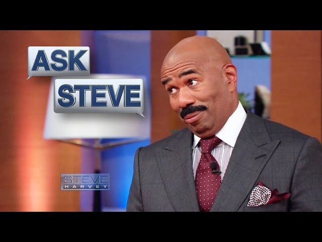 Ask Steve: How do I get him to propose? || STEVE HARVEY