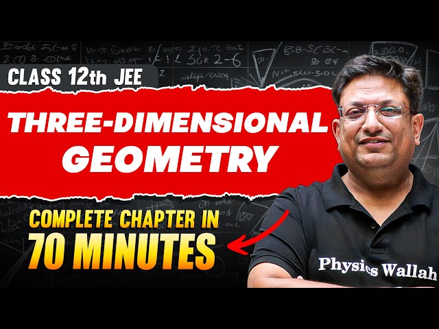 THREE-DIMENSIONAL GEOMETRY in 70 Minutes | Full Chapter Revision | Class 12th JEE