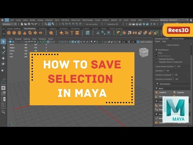 How to Save Selection in Maya 2023 | Rees3D.com