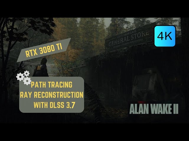 Alan Wake 2 Max Settings, Path Tracing, Ray Reconstruction, DLSS 3.7, 4K HDR (RTX 3080 TI)