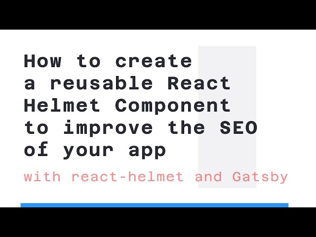How to create a reusable React Helmet component to improve the SEO of your app with react-helmet