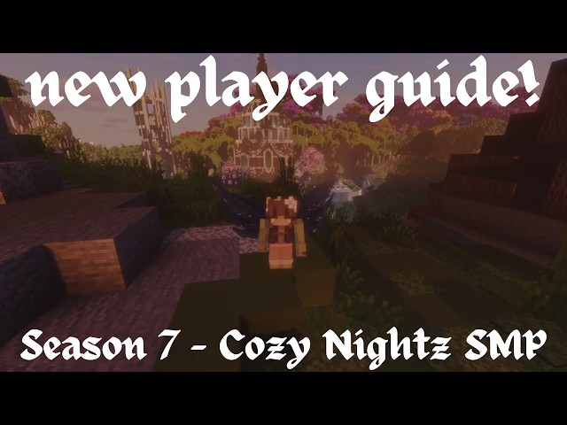 Cozy Nightz SMP Season 7 Getting Started - New Player Guide!