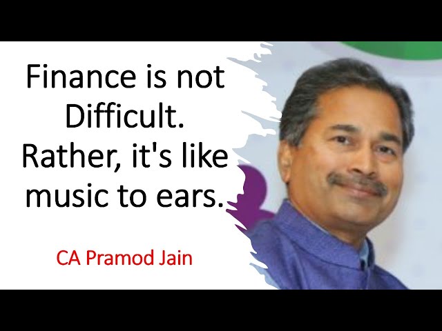 Finance is not Difficult. Rather, its like music to ears I CA Pramod Jain