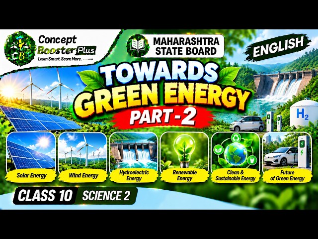 Towards Green Energy Part -2 | Chapter 5 | Class 10 Maharashtra Board | Science 2 | English