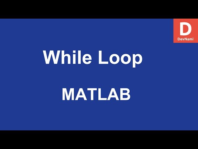 MATLAB While Loop