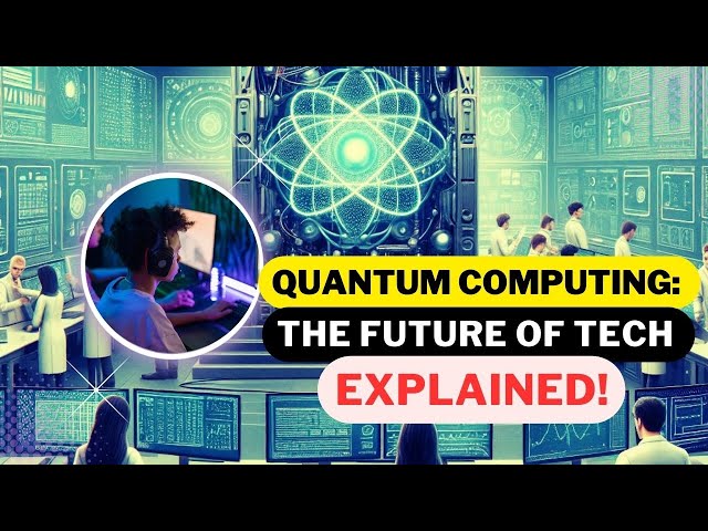 Quantum Computing: The Future of Tech Explained!