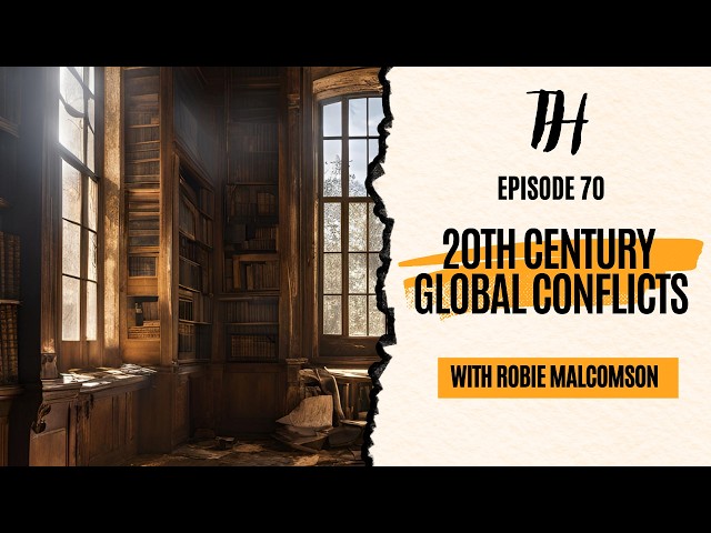 Episode 70: 20th Century Global Conflicts