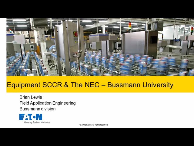 Eaton's Bussmann series SCCR & NEC Requirements webcast (Bussmann University)