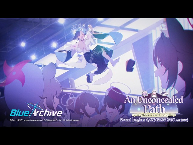 [Blue Archive] An Unconcealed Path - Episode: Fashion Show Security Duty! PV