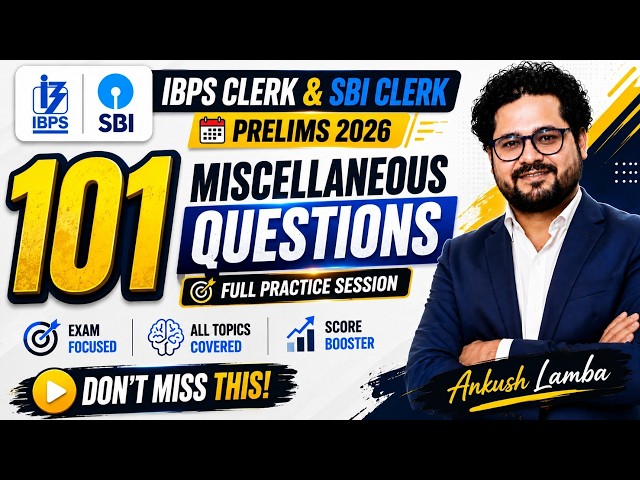 101 Miscellaneous Questions for IBPS & SBI Clerk Prelims 2026 | Full Practice Session | Ankush Lamba
