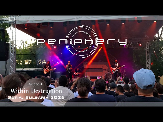Periphery | Live in Sofia, Bulgaria 2026 (Support: Within Destruction)