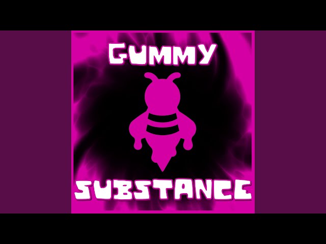 Gummy Substance