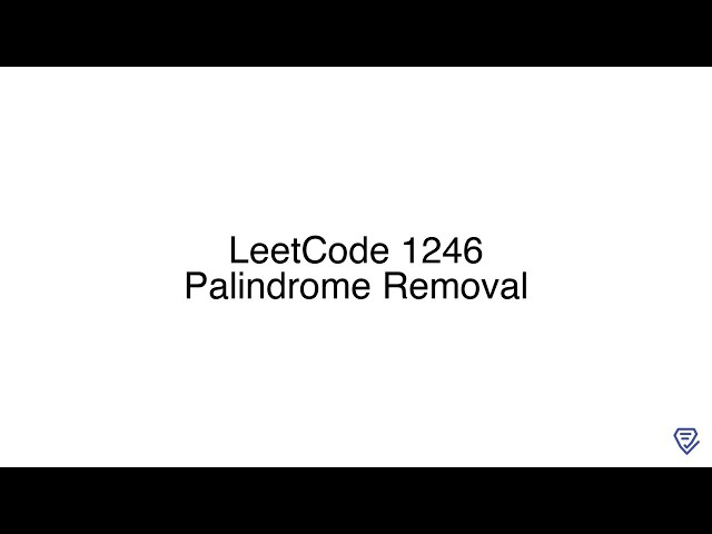 LeetCode 1246: Palindrome Removal
