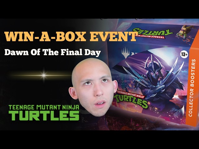 DAWN OF THE FINAL DAY | Win-A-Box Event | TMNT Sealed | MTG Arena