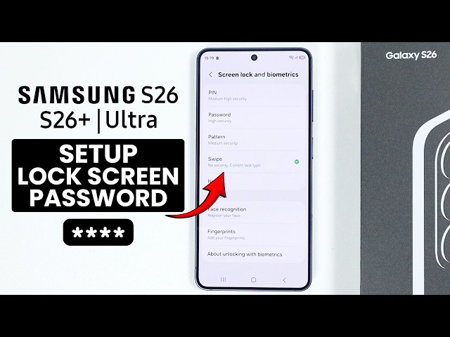 How to Set Lock Screen Password on Samsung Galaxy S26 / S26 Ultra