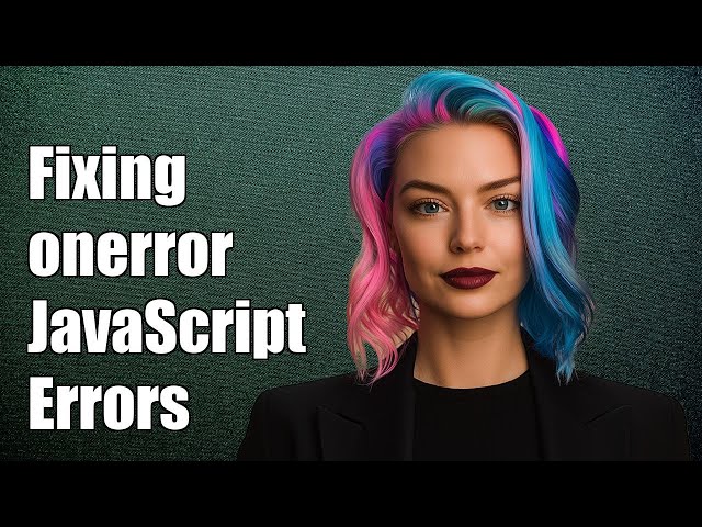 Fixing addEventListener onerror: Troubleshooting JavaScript Error Events
