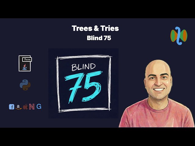 Blind 75 — Trees & Tries Marathon (14 Problems, ~2 hours 54 mins, Java & Python Walkthroughs)