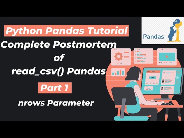 16. nrows parameter | Complete Postmortem of read_csv() Pandas | Part 1 | Python Pandas Tutorials