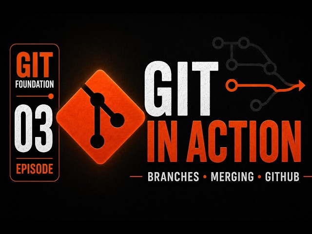 Git Foundation #3 | Branches, Merging & Working with GitHub