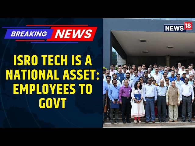 Is ISRO Going Private? | Employees Seek Clarity From Government, "Not Commercial Property'
