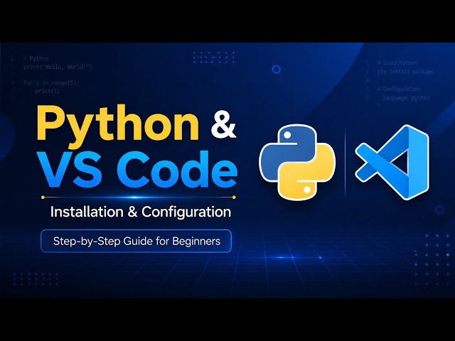How to Install Python and Configure VS Code for Beginners (2026 Complete Guide)