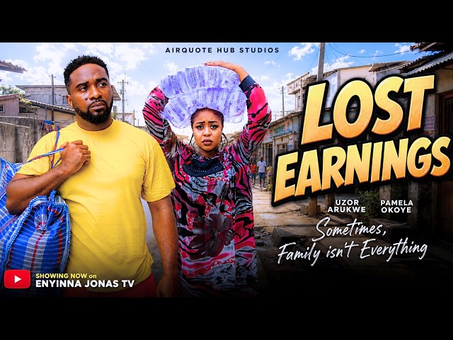 LOST EARNINGS - UZOR ARUKWE, PAMELA OKOYE, Nigerian Movies 2026 Latest Full Movies