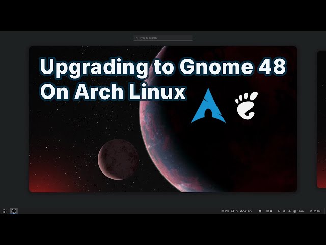Upgrading to the latest Gnome Desktop on Arch Linux