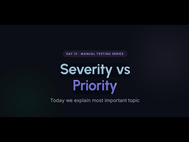 Severity vsPriority Day 10