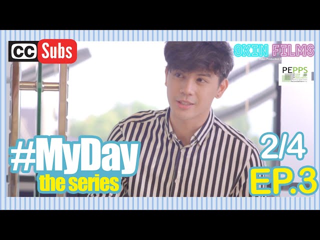 MY DAY The Series ]w/Subs] | Episode 3 [2/4]