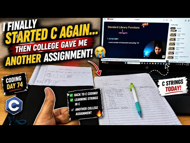 I Finally Started C Again… Then College Gave Me ANOTHER Assignment! 😭💀 | Coding Day 74 | C Strings 🤩