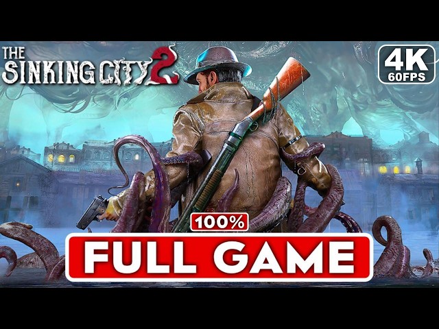 THE SINKING CITY 2 Gameplay Walkthrough FULL GAME [4K 60FPS PC ULTRA] - No Commentary