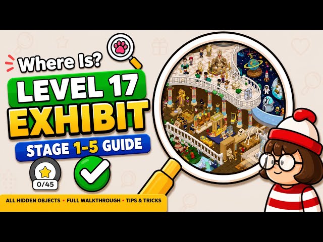 Where Is? Find Hidden Objects Level 17 Exhibit (Stage 1–5 Complete Guide)