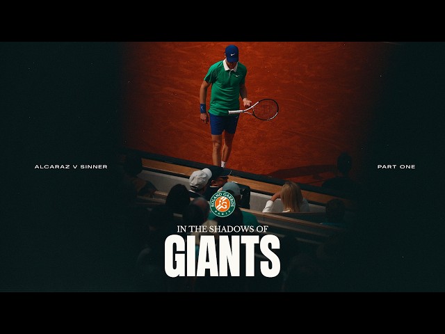 Alcaraz v Sinner: In the Shadows of Giants | Part one | Roland-Garros 2025