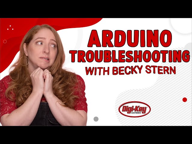 Arduino Errors and Troubleshooting - Electronics with Becky Stern | Digi-Key Electronics
