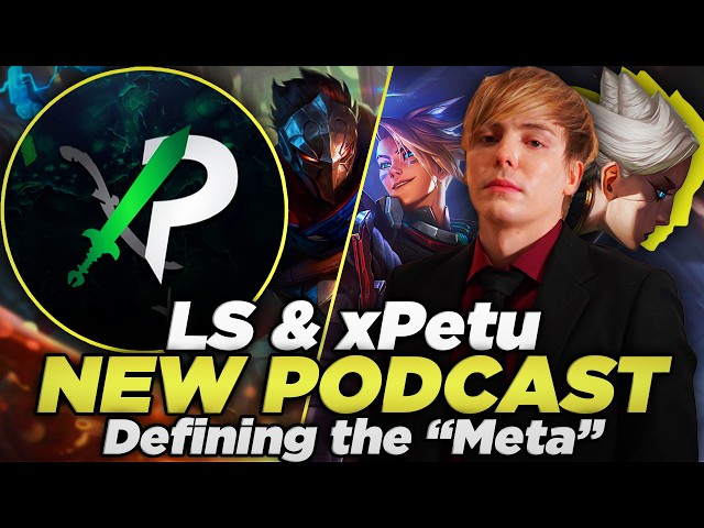 Podcast con @xPetu - Clases, Meta de Botlane y Fundamentos