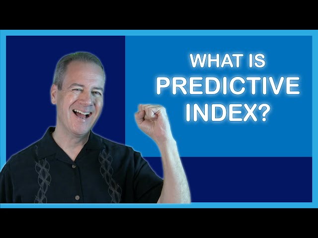 What is the Predictive Index?