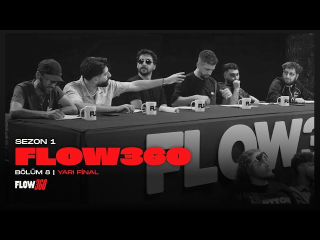 FLOW360 | 1. Sezon 8. Bölüm | YARI FİNAL