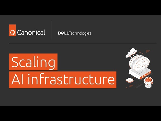 Scaling AI infrastructure with Dell AI Factory and Canonical open source stack