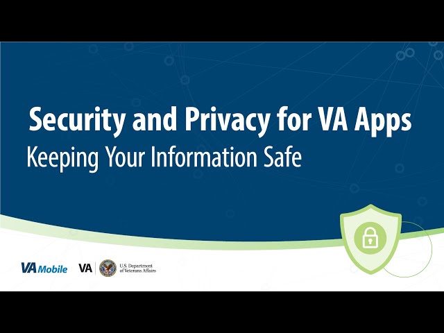 Security and Privacy for VA Apps: Keeping Your Information Safe