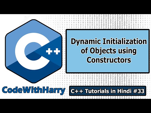 Dynamic Initialization of Objects Using Constructors | C++ Tutorials for Beginners #33
