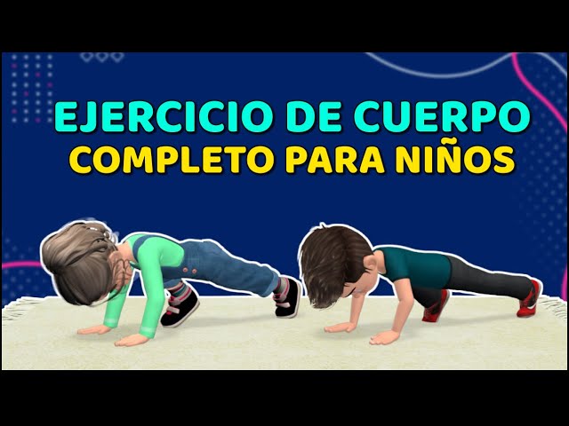 EJERCICIO INFANTIL DE CUERPO COMPLETO: ENTRENAMIENTO EN CASA